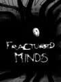 Fractured Minds